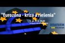 Pozvánka: Debata „Eurozóna – kríza a riešenia“