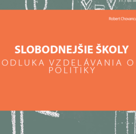 Slobodnejšie školy: Odluka vzdelávania od politiky