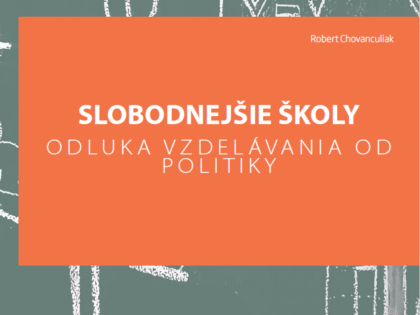 Slobodnejšie školy: Odluka vzdelávania od politiky
