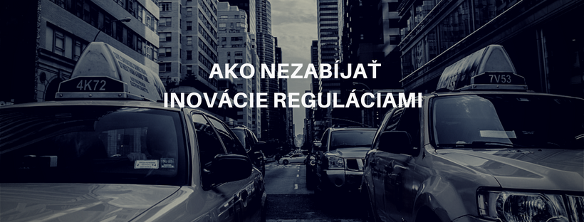 Pozvánka: Ako nezabíjať inovácie reguláciami?