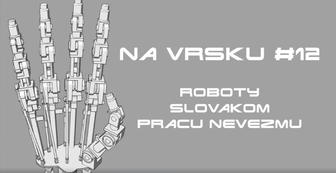 Na Vŕšku #12 – Roboty Slovákom robotu nevezmú