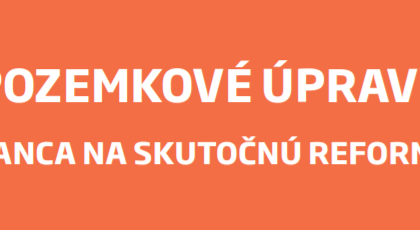 Pozemkové úpravy: šanca na skutočnú reformu