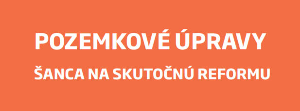 Pozemkové úpravy: šanca na skutočnú reformu
