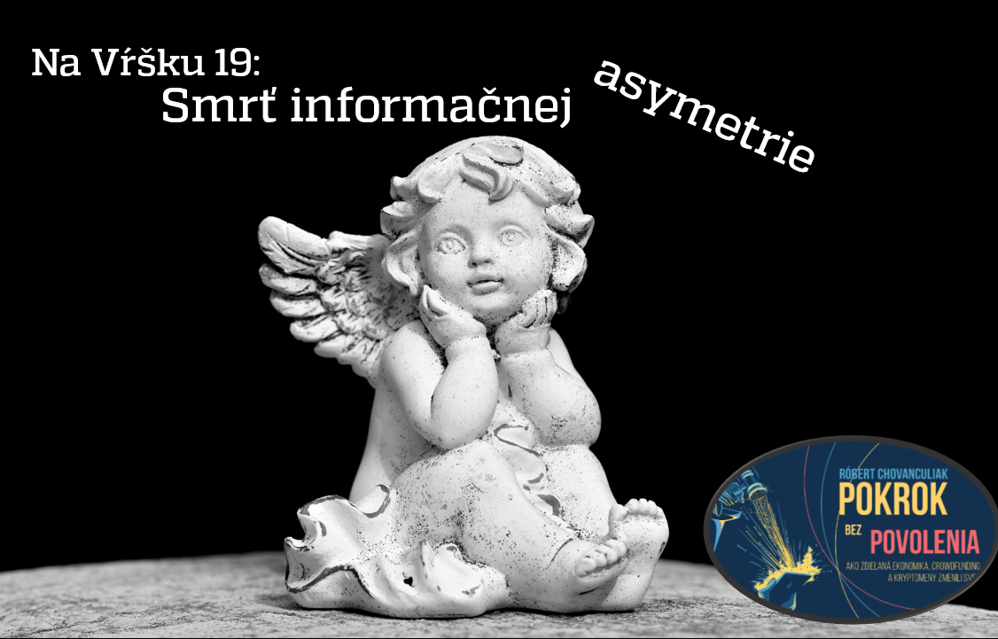 Na Vŕšku #19 – Smrť informačnej asymetrie