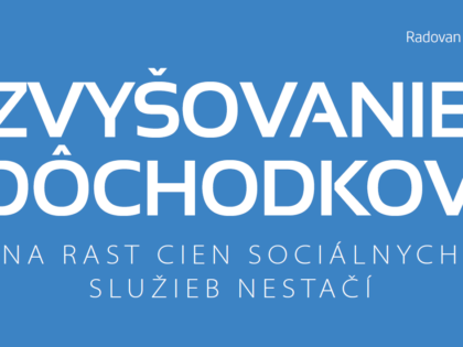 Tlačová správa: Zvyšovanie dôchodkov na rast cien sociálnych služieb nestačí