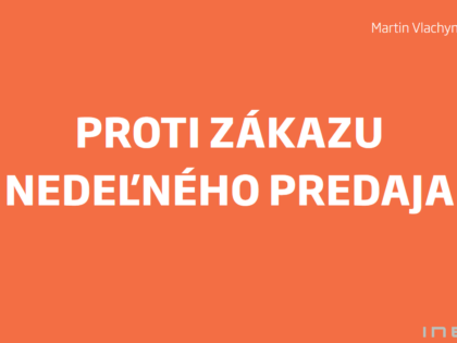 Proti zákazu nedeľného predaja