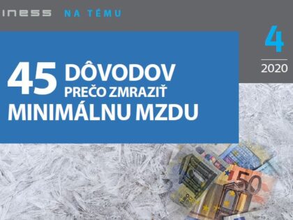 45 dôvodov, prečo zmraziť minimálnu mzdu