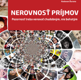 Nerovnosť príjmov: Pozornosť treba venovať chudobným, nie bohatým