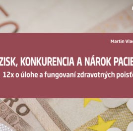 Zisk, konkurencia a nárok pacienta