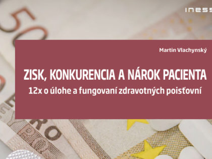 Zisk, konkurencia a nárok pacienta