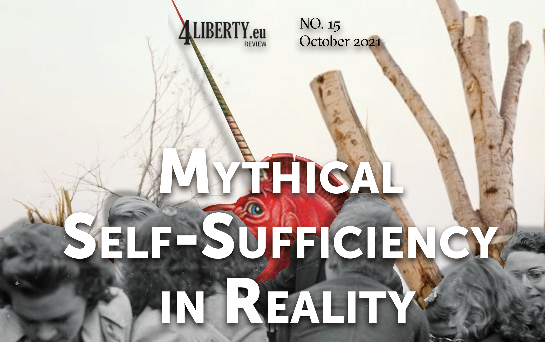 Mythical Self-Sufficiency in Reality: 4liberty.eu Review No. 15