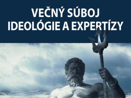 Večný súboj ideológie a expertízy