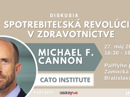 Pozvánka na podujatie: Michael Cannon a spotrebné zdravotníctvo