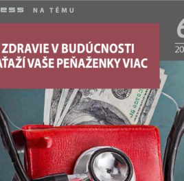 Zdravie v budúcnosti zaťaží vaše peňaženky viac