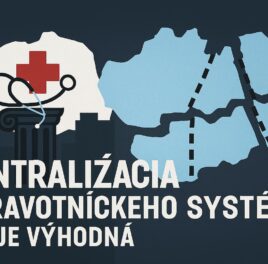 Centralizácia zdravotníckeho systému nie je výhodná