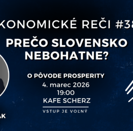 Pozvánka na Ekonomické reči: Prečo Slovensko nebohatne?