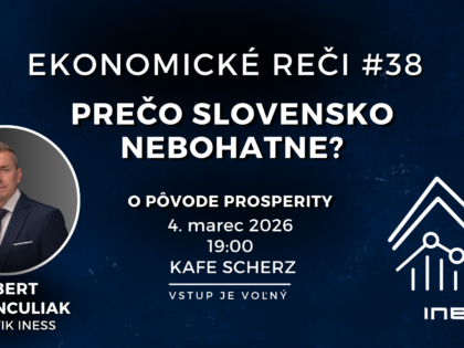 Pozvánka na Ekonomické reči: Prečo Slovensko nebohatne?