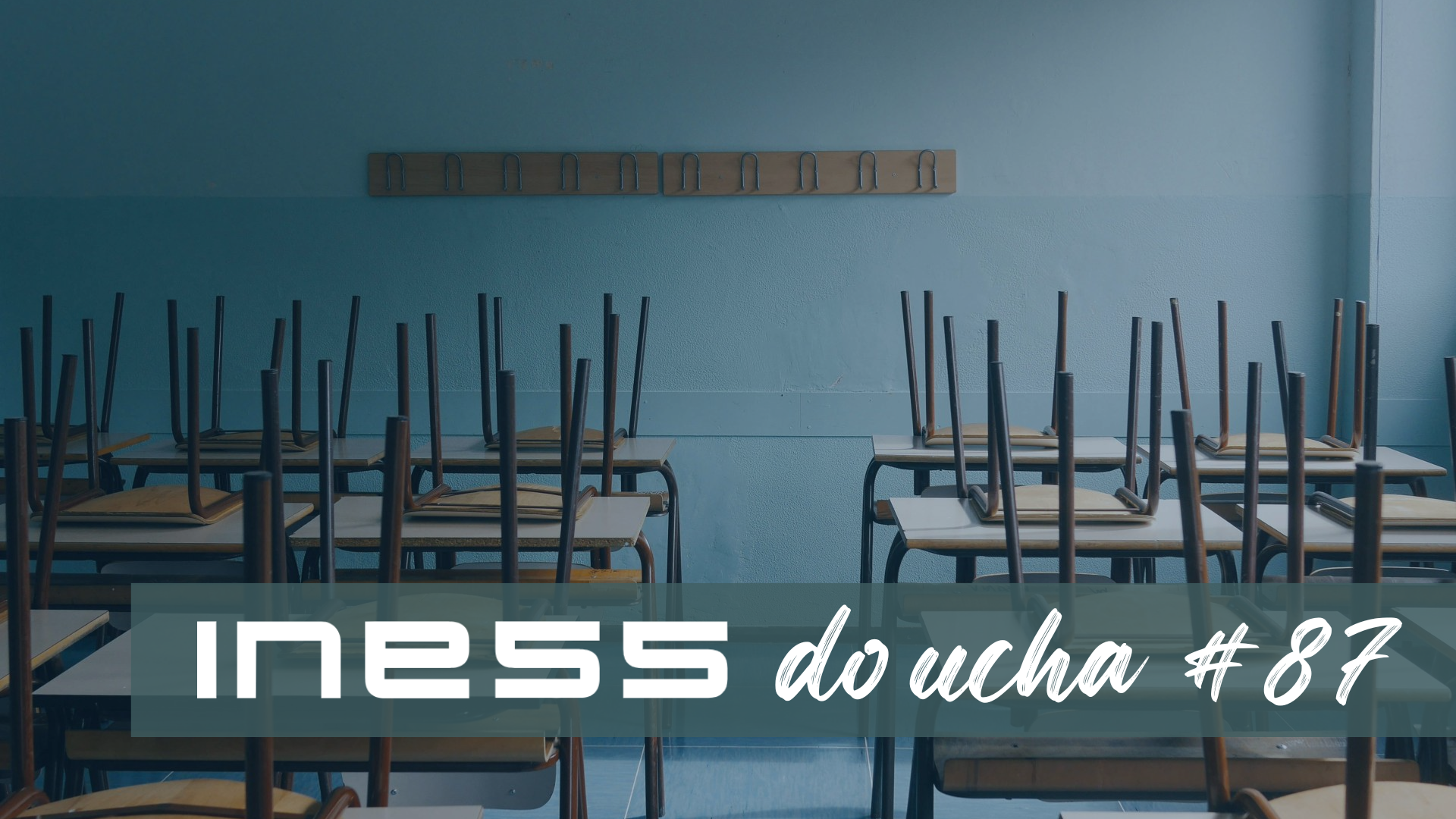 INESS do UCHA #87 – Reforma reformovania školstva